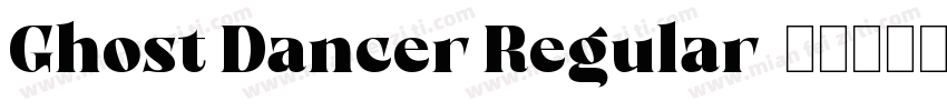 Ghost Dancer Regular字体转换